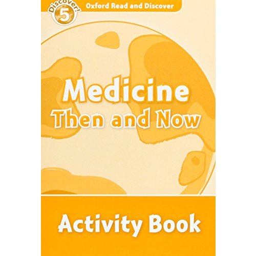 Oxford Read and Discover Medicine Then Now Activity Book