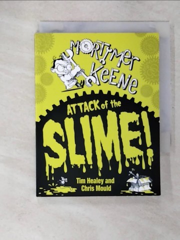 【書寶二手書T4／兒童文學_U4F】Mortimer Keene: Attack of the Slime_Tim Healey