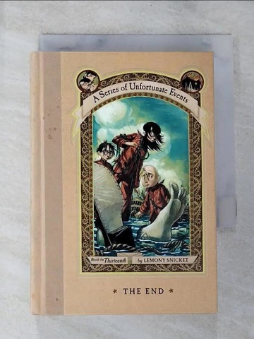 【書寶二手書T3／原文小說_BS9】The End (A Series of Unfortunate Events, Book 13)_Snicket, Lemony/ Helquist, Brett (ILT)
