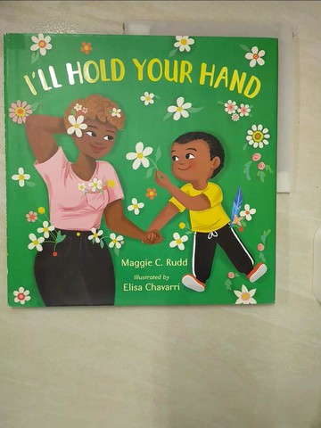 【書寶二手書T3／少年童書_UMU】I’ll Hold Your Hand_Chavarri, Elisa