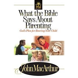 What the Bible Says about Parenting: Biblical Principle for Raising Godly Children (Paperback  Thumb Indexed a)