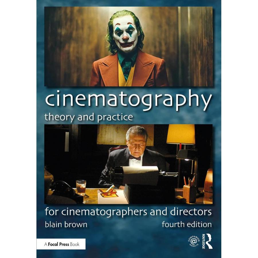 Cinematography: Theory and Practice: For Cinematographers and Directors