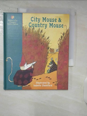 【書寶二手書T4／少年童書_RNT】City Mouse & Country Mouse_Chatellard, Isabelle (ILT)
