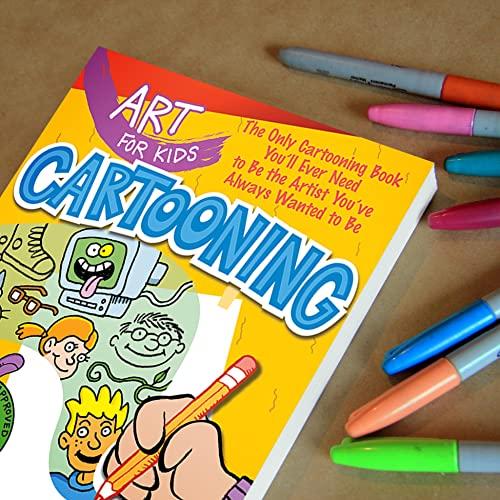 Cartooning: The Only Cartooning Book You'll Ever Need to Be the Artist You've Always Wanted to Be (Art for Kids)