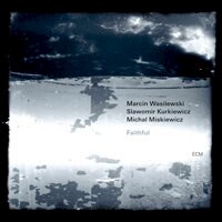 馬爾辛．瓦西拉斯基三重奏：忠誠 Marcin Wasilewski Trio: Faithful (CD) 【ECM】