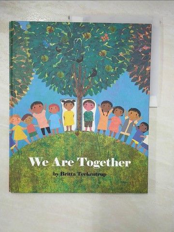 【書寶二手書T4／少年童書_JMJ】We Are Together_Teckentrup, Britta