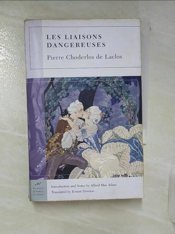 【書寶二手書T5／原文小說_TOS】Les Liaisons Dangereuses_Laclos, Choderlos de/ MacAdam, Alfred/ Dowson, Ernest Christopher