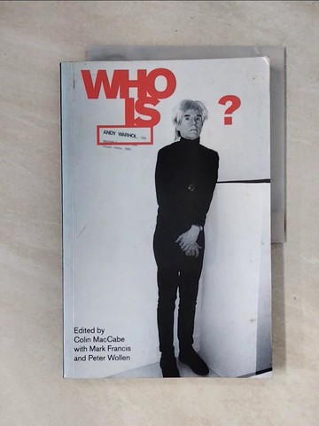 【書寶二手書T1／藝術_ZG5】Who Is Andy Warhol_MacCabe, Colin (EDT) / Francis, Mark (EDT) / Wollen, Peter (EDT) / Britis