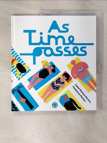 【書寶二手書T8／少年童書_UEH】As Time Passes [Hardcover]_Martins, Isabel Minhos / Matoso, Madalena (ILT)