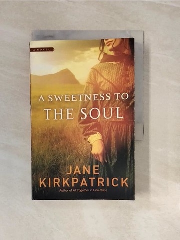 【書寶二手書T8／原文小說_V3E】A Sweetness to the Soul_Kirkpatrick, Jane