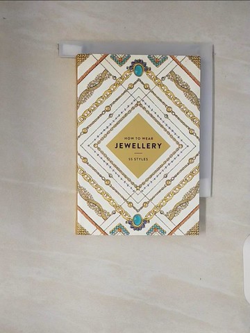 【書寶二手書T9／美工_XRS】How to Wear Jewellery: 55 Styles_Lee, Jinnie/ Van Den Hoek, Judith (ILT)
