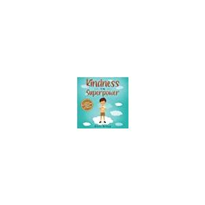 Kindness is my Superpower A childrens Book About Empathy, Kindness and Comp