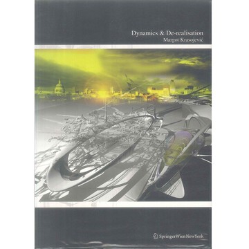 Dynamics & De-Realisation -9783709108154 絕版英文設計書 [建築人設計人的店-上博圖書]
