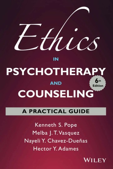 ETHICS IN PSYCHOTHERAPY AND COUNSELING: A PRACTICAL GUIDE, 6TH EDITION (1版) POPE 2021 John Wiley