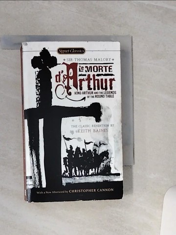 【書寶二手書T4／原文小說_TGV】Le Morte d’Arthur: King Arthur and the Legends of the Round Table_Malory, Thomas, Sir/ Baines, Keith (RTL)/ Graves, Robert (INT)/ Cannon, Christop
