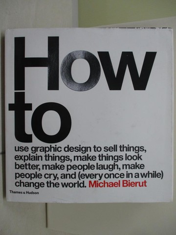 【書寶二手書T6／藝術_TTN】Michael Bierut How to use graphic design…the world_Michael Bierut