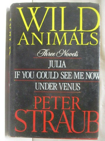 【書寶二手書T2／原文小說_WMZ】Wild Animals: : Julia, If You Could See Me Now, Under Venus