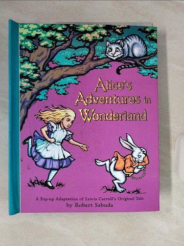 【書寶二手書T1／少年童書_QF1】Alice’s Adventures in Wonderland: A Pop-up Adaptation of Lewis Carroll’s Original Tale_Carroll, Lewis/ Sabuda, Robert (ILT)