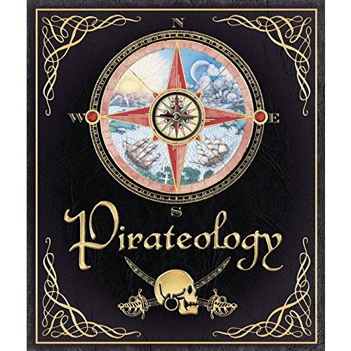 Pirateology: The Pirate Hunter's Companion (Ologies)