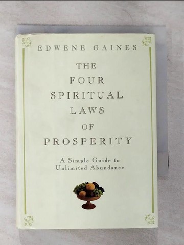 【書寶二手書T7／心理_SZ2】The Four Spiritual Laws of Prosperity: A Simple Guide to Unlimited Abundance_Gaines, Edwene