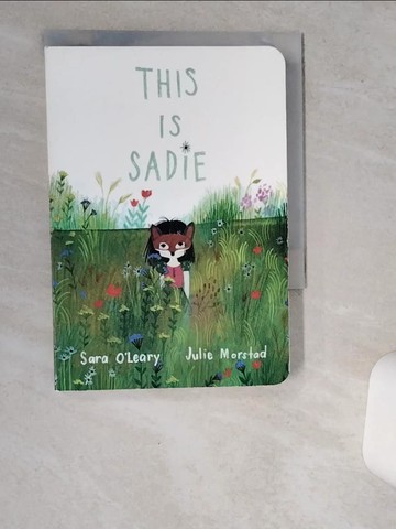 【書寶二手書T2／少年童書_VDH】This Is Sadie_O’Leary, Sara/ Morstad, Julie (ILT)