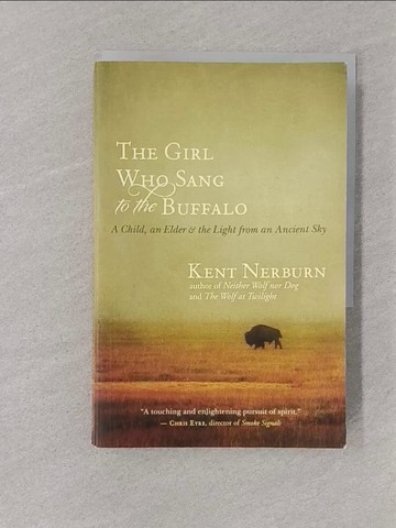 【書寶二手書T1／原文書_YOP】The Girl Who Sang to the Buffalo: A Child, an Elder, and the Light from an Ancient Sky_Nerburn, Kent