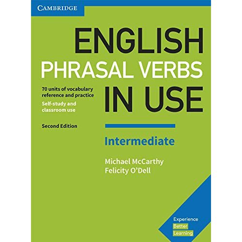 English Phrasal Verbs in Use Intermediate Book with Answers: Vocabulary Reference and Practice (Vocabulary in Use)