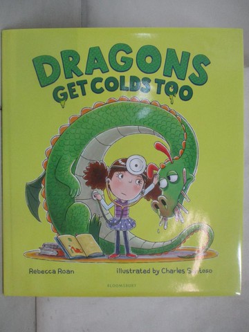 【書寶二手書T6／少年童書_R9C】Dragons Get Colds Too_Roan, Rebecca/ Santoso, Charles (ILT)