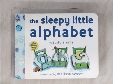 【書寶二手書T2／少年童書_RN4】The Sleepy Little Alphabet_Sierra, Judy/ Sweet, Melissa (ILT)