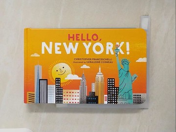 【書寶二手書T5／兒童文學_V3C】Hello, New York!_Franceschelli, Christopher/ Cosneau, Geraldine (ILT)