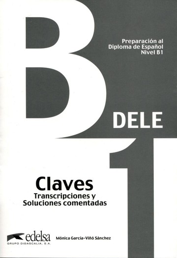 Preparacion DELE (B1) - Claves 解答本 (1版) Mónica María García-Viñó Sánchez  Edelsa