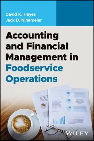 ACCOUNTING AND FINANCIAL MANAGEMENT IN FOODSERVICE OPERATIONS (1版) HAYES 2023 John Wiley