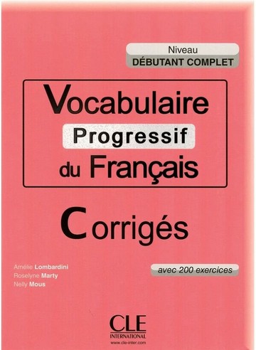 Vocabulaire progressif du français - Niveau débutant complet - Corrigés  CLE  CLE