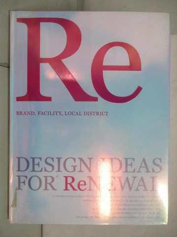【書寶二手書T8／設計_T2R】Design Ideas for Renewal_Re:Brand, Facility, Local District_PIE Books