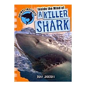 Inside the Mind of a Killer Shark (Library Binding)