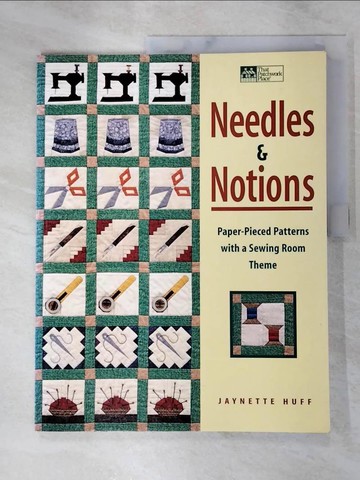 【書寶二手書T9／美工_R97】Needles & Notions: Paper-Pieced Patterns With a Sewing-Room Theme_Huff, Jaynette