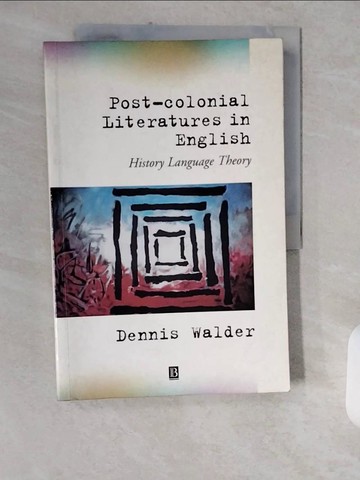 【書寶二手書T3／社會_ZJM】Post-Colonial Literatures in English: History, Language, Theory_Walder, Dennis