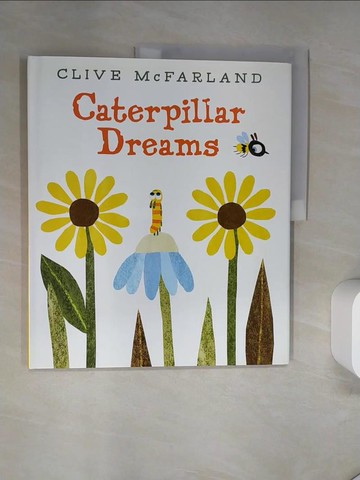 【書寶二手書T7／少年童書_UAG】Caterpillar Dreams_McFarland, Clive