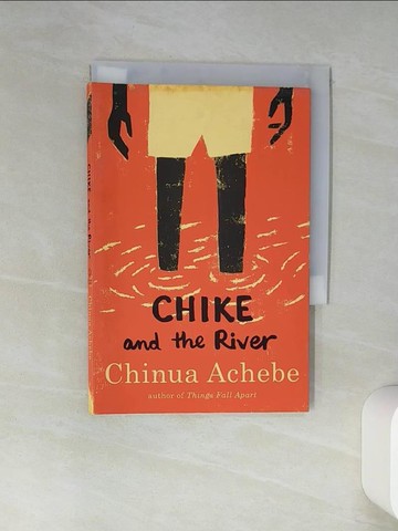 【書寶二手書T1／原文小說_RLF】Chike and the River_Achebe, Chinua/ Rodriguez, Edel (ILT)