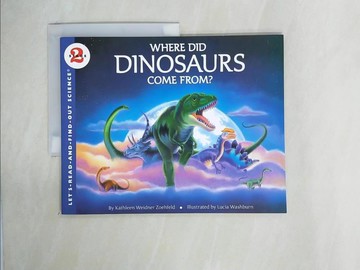 【書寶二手書T1／少年童書_ZI2】Where Did Dinosaurs Come From? _Kathleen Weidner Zoehfeld; Lucia Washburn (ILT)