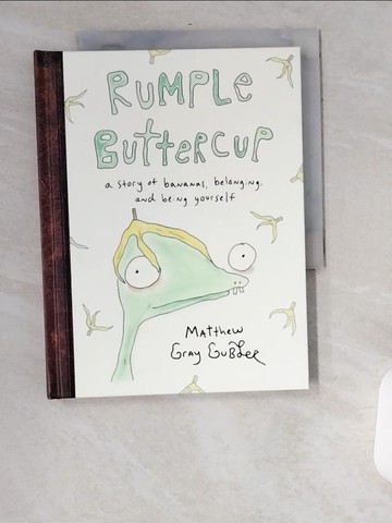 【書寶二手書T2／少年童書_UU8】Rumple Buttercup: A story of bananas, belonging and being yourself_Matthew Gray Gubler