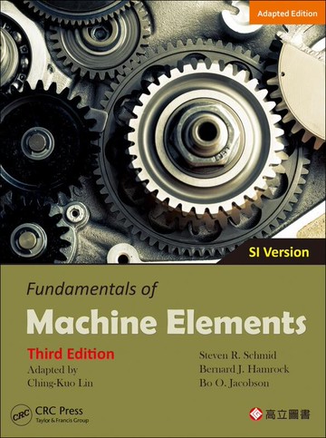 Fundamentals of Machine Elements 3/E SI Version (Adapted Edition) (1版) Schmid 、 Hamrock、 Jacobson 2023 Taylor & Francis
