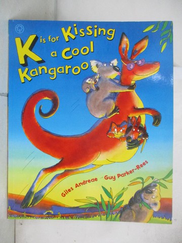 【書寶二手書T8／少年童書_T38】K is for Kissing a Cool Kangaroo_Giles Andreae