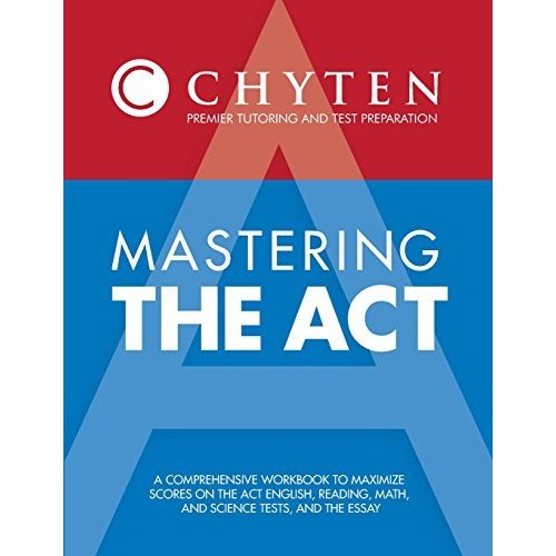 Mastering the ACT 2014-2015 Edition: A Comprehensive Workbook to Maximize Scores on the ACT English  Reading  Math  and Science Tests  and the Essay