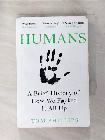 【書寶二手書T2／歷史_PCU】Humans: A Brief History of How We F*cked It All Up_Tom Phillips