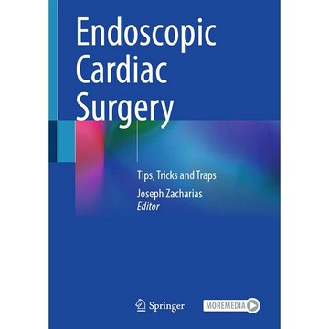 Endoscopic Cardiac Surgery 1/e Joseph Zacharias 2023 Springer