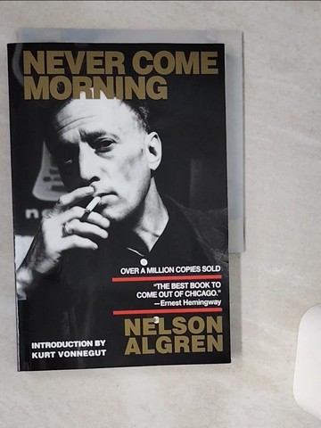 【書寶二手書T4／原文小說_VIG】Never Come Morning_Algren, Nelson/ Vonnegut, Kurt (INT)