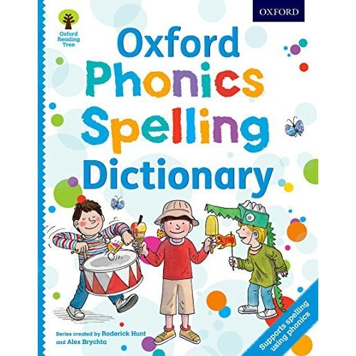 Oxford Phonics Spelling Dictionary (Oxford Reading Tree)