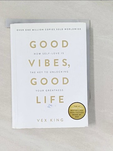 【書寶二手書T1／心理_TAL】Good Vibes, Good Life: How Self-Love Is the Key to Unlocking Your Greatness_King, Vex