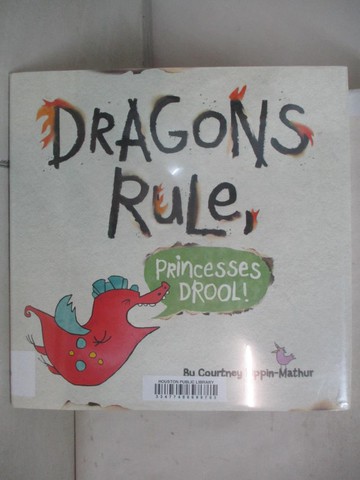 【書寶二手書T3／少年童書_UHU】Dragons Rule, Princesses Drool!_Pippin-mathur, Courtney